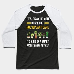 Smart People Hobby Houseplant Houseplants Indoor Plant Plants Baseball T-Shirt